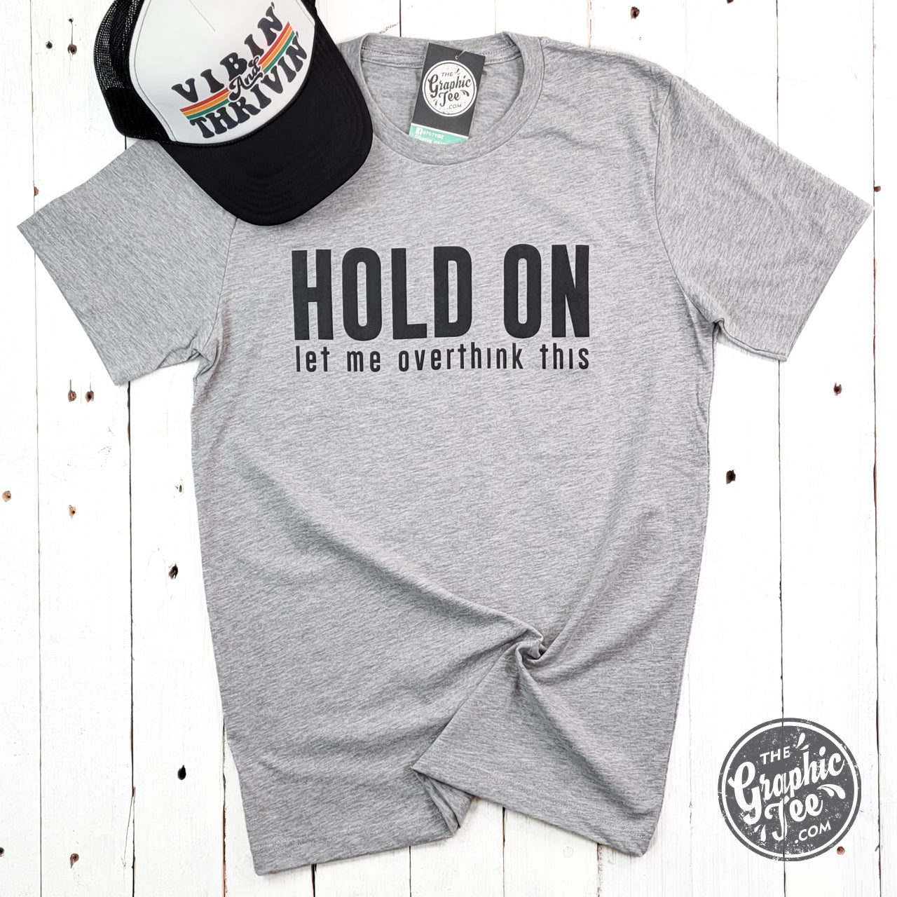 Hold On Let Me Overthink This - Unisex Tee