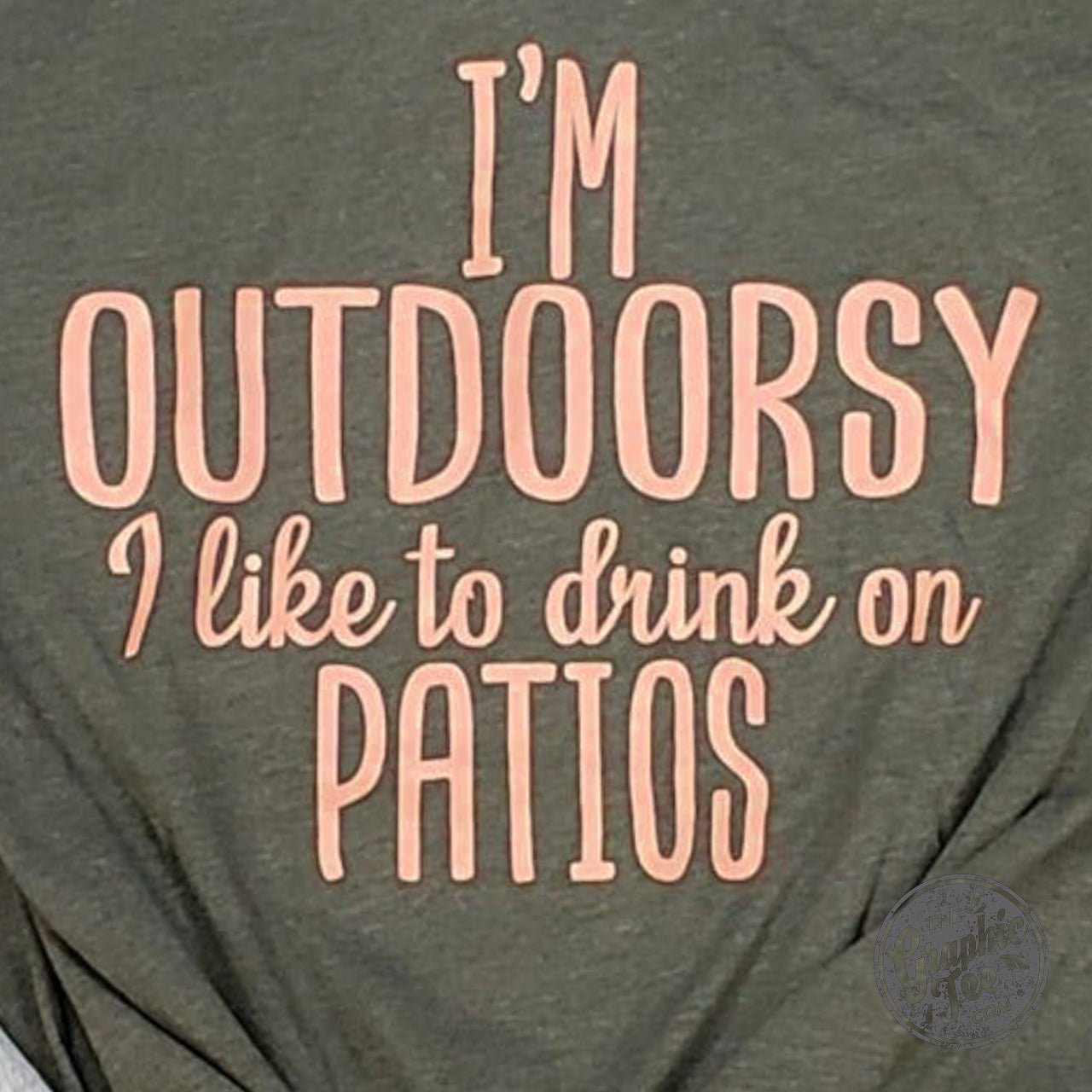 I'm Outdoorsy (I like to drink on patios) Unisex Tee